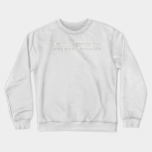 Conversations with Friends book quote Crewneck Sweatshirt